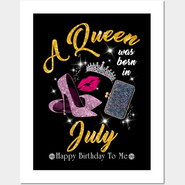 A Queen Was Born In July Wall Art by TeeSky